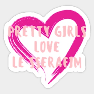 Pretty Girls Love Le Sserafim Sticker